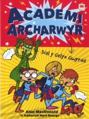 cover image of Cyfres Academi Archarwyr: 1. Dial y Gelyn Gwyrdd